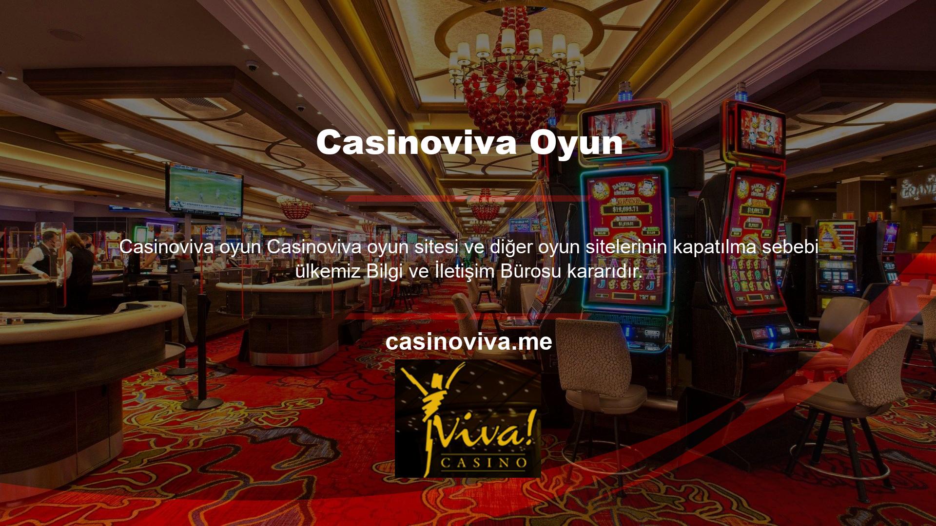 Casinoviva oyun sitesi ve diğer oyun sitelerinin kapatılma sebebi ülkemiz bilgi ve iletişim daire başkanlığı kararıdır